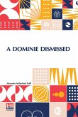 A Dominie Dismissed A Dominie Dismissed