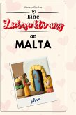 Eine Liebeserklärung an Malta Eine Liebeserklärung an Malta