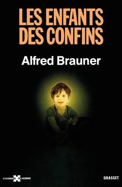 Les enfants des confins - Brauner, Alfred