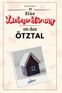 Eine Liebeserklärung an das Ötztal - Kaiser, David
