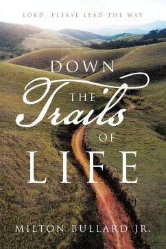 Down the Trails of Life - Bullard Jr., Milton