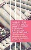 Concepciones de las prácticas de audición musical en asignaturas de Interpretación Instrumental y de Composición y Arreglos (eBook, ePUB) Concepciones de las prácticas de audición musical en asignaturas de Interpretación Instrumental y de Composición y Arreglos (eBook, ePUB)