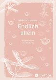 Endlich allein. Kurzgeschichten und Miniaturen (eBook, ePUB)