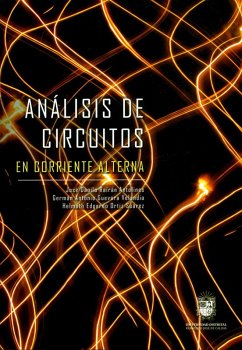 Análisis de circuitos en corriente alterna (eBook, ePUB) - Rairán Antolines, José Danilo; Velandia, Germán Antonio Guevara; Suárez, Helmuth Edgardo Ortiz