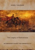 The Legacy of Barbarossa (eBook, ePUB) The Legacy of Barbarossa (eBook, ePUB)