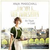 Hotel Vier Jahreszeiten – Ein Traum in Gold (Das Vier Jahreszeiten 1) (MP3-Download) Hotel Vier Jahreszeiten – Ein Traum in Gold (Das Vier Jahreszeiten 1) (MP3-Download)