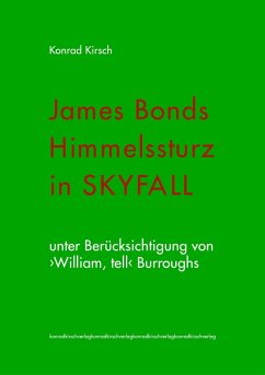 James Bonds Himmelssturz in SKYFALL (eBook, ePUB) - Kirsch, Konrad