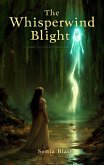 The Whisperwind Blight (eBook, ePUB) The Whisperwind Blight (eBook, ePUB)