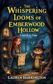 The Whispering Looms of Emberwood Hollow (eBook, ePUB)