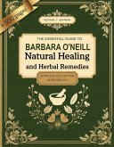 The Essential Barbara O'Neill Guide to Natural Healing and Herbal Remedies (eBook, ePUB) The Essential Barbara O'Neill Guide to Natural Healing and Herbal Remedies (eBook, ePUB)