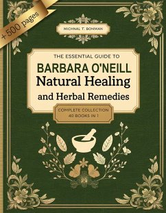 Cover The Essential Barbara O'Neill Guide to Natural Healing and Herbal Remedies (eBook, ePUB)