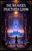 The Weavers Fractured Loom (eBook, ePUB)