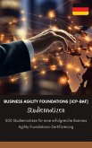 Business Agility Foundations (ICP-BAF) Studiennotizen: 500 Studiennotizen für eine erfolgreiche Business Agility Foundations-Zertifizierung (eBook, ePUB) Business Agility Foundations (ICP-BAF) Studiennotizen: 500 Studiennotizen für eine erfolgreiche Business Agility Foundations-Zertifizierung (eBook, ePUB)