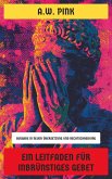 Ein Leitfaden für inbrünstiges Gebet (eBook, ePUB) Ein Leitfaden für inbrünstiges Gebet (eBook, ePUB)