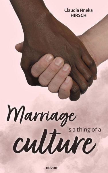 Marriage is a thing of a culture (eBook, ePUB) Marriage is a thing of a culture (eBook, ePUB)