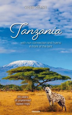 Tanzania with nun connection and hyena in front of the tent (eBook, ePUB) - Dümke, Karin