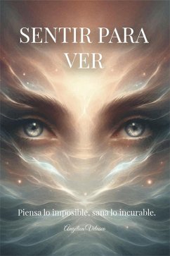 Sentir para ver (eBook, ePUB) - López, Angélica Velasco