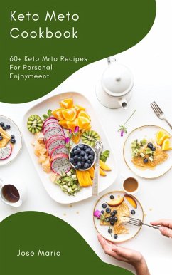Keto Meto Cookbook (eBook, ePUB) - Maria, Jose