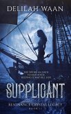 Supplicant (Resonance Crystal Legacy, #2) (eBook, ePUB) Supplicant (Resonance Crystal Legacy, #2) (eBook, ePUB)