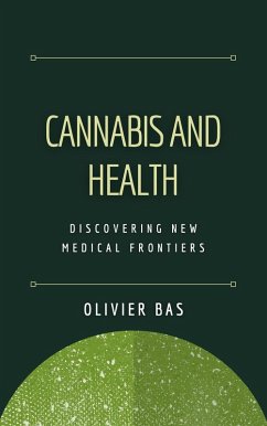 Cannabis and Health: Discovering New Medical Frontiers (eBook, ePUB) - Bas, Olivier