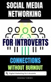 Social Media Networking for Introverts: Build Meaningful Connections and Achieve Marketing Success Without Burnout (eBook, ePUB) Social Media Networking for Introverts: Build Meaningful Connections and Achieve Marketing Success Without Burnout (eBook, ePUB)