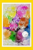 A Medium's Birthday Surprise: A Cozy Ghost Mystery (Becky Tibbs: A North Carolina Medium's Mystery Series, #1) (eBook, ePUB) A Medium's Birthday Surprise: A Cozy Ghost Mystery (Becky Tibbs: A North Carolina Medium's Mystery Series, #1) (eBook, ePUB)