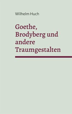 Goethe, Brodyberg und andere Traumgestalten (eBook, ePUB)