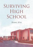 Surviving High School (eBook, ePUB) Surviving High School (eBook, ePUB)