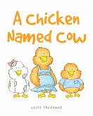 A Chicken Named Cow (eBook, ePUB) A Chicken Named Cow (eBook, ePUB)