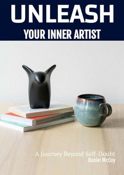 UNLEASH YOUR INNER ARTIST (eBook, ePUB) - Mccoy, Daniel