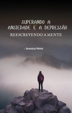 Cover Superando a ansiedade e a depressão - Reescrevendo a mente (eBook, ePUB)