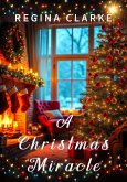 A Christmas Miracle (eBook, ePUB) A Christmas Miracle (eBook, ePUB)