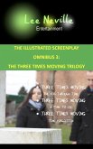 Lee Neville Entertainment - The Illustrated Screenplay Omnibus 3: The Three Times Moving Trilogy (The Lee Neville Entertainment Omnibus Series, #3) (eBook, ePUB) Lee Neville Entertainment - The Illustrated Screenplay Omnibus 3: The Three Times Moving Trilogy (The Lee Neville Entertainment Omnibus Series, #3) (eBook, ePUB)