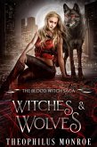 Witches and Wolves (The Blood Witch Saga, #2) (eBook, ePUB) Witches and Wolves (The Blood Witch Saga, #2) (eBook, ePUB)