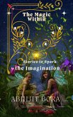 The Magic Within: Stories to Spark the Imagination (2024, #1) (eBook, ePUB) The Magic Within: Stories to Spark the Imagination (2024, #1) (eBook, ePUB)