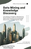 Unveiling Insights: Mastering Data Mining and Knowledge Discovery in the Digital Age (O6.0 TRANSFORM DATA) (eBook, ePUB)