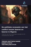 De politieke economie van het conflict tussen boeren en boeren in Nigeria De politieke economie van het conflict tussen boeren en boeren in Nigeria