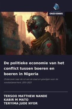 De politieke economie van het conflict tussen boeren en boeren in Nigeria - NANDE, TERSOO MATTHEW;MATO, KABIR M;NYOR, TERYIMA JUDE