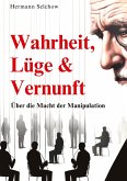 Wahrheit, Lüge & Vernunft