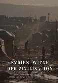 Syrien: Wiege der Zivilisation