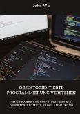 Objektorientierte Programmierung verstehen Objektorientierte Programmierung verstehen