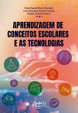 Aprendizagem de Conceitos Escolares e as Tecnologias (eBook, ePUB) Aprendizagem de Conceitos Escolares e as Tecnologias (eBook, ePUB)