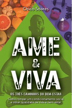 Ame & Viva (eBook, ePUB) - Soares, Chico