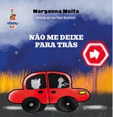 Não me Deixe para Trás (eBook, ePUB) Não me Deixe para Trás (eBook, ePUB)