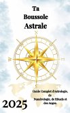 Ta Boussole Astrale 2025 (eBook, ePUB)