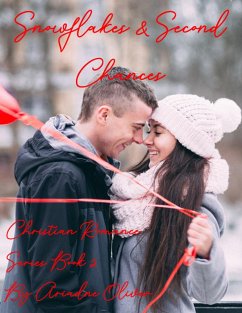 Snowflakes and Second Chances (Christian Romance Series, #2) (eBook, ePUB) - Oliver, Ariadne