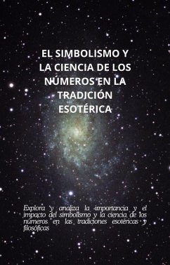 Cover EL SIMBOLISMO Y LA CIENCIA DE LOS NÚMEROS EN LA TRADICIÓN ESOTÉRICA (eBook, ePUB)