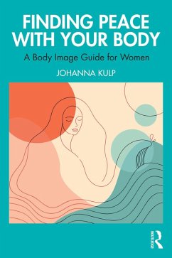 Finding Peace with Your Body (eBook, PDF) - Kulp, Johanna