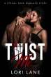 Twist Me - A Steamy Dark Romance Story... - Bild 1