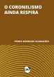 O coronelismo ainda respira (eBook,... - Bild 1